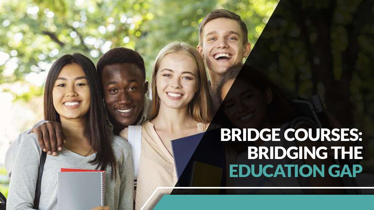 Bridge Courses; How Bridging the Education Gap