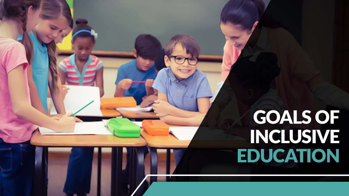 Goals of Inclusive Education