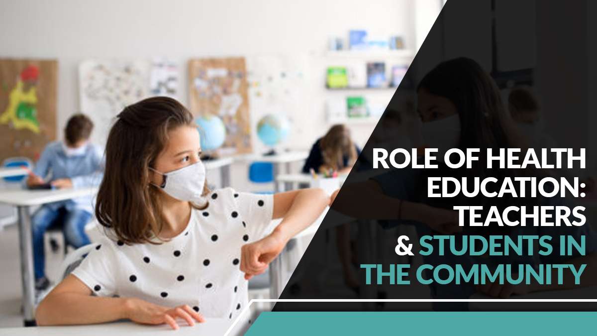 Role of Health Education: Teachers & Students in the Community 
