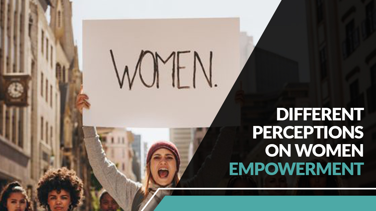 Different Perceptions on women empowerment