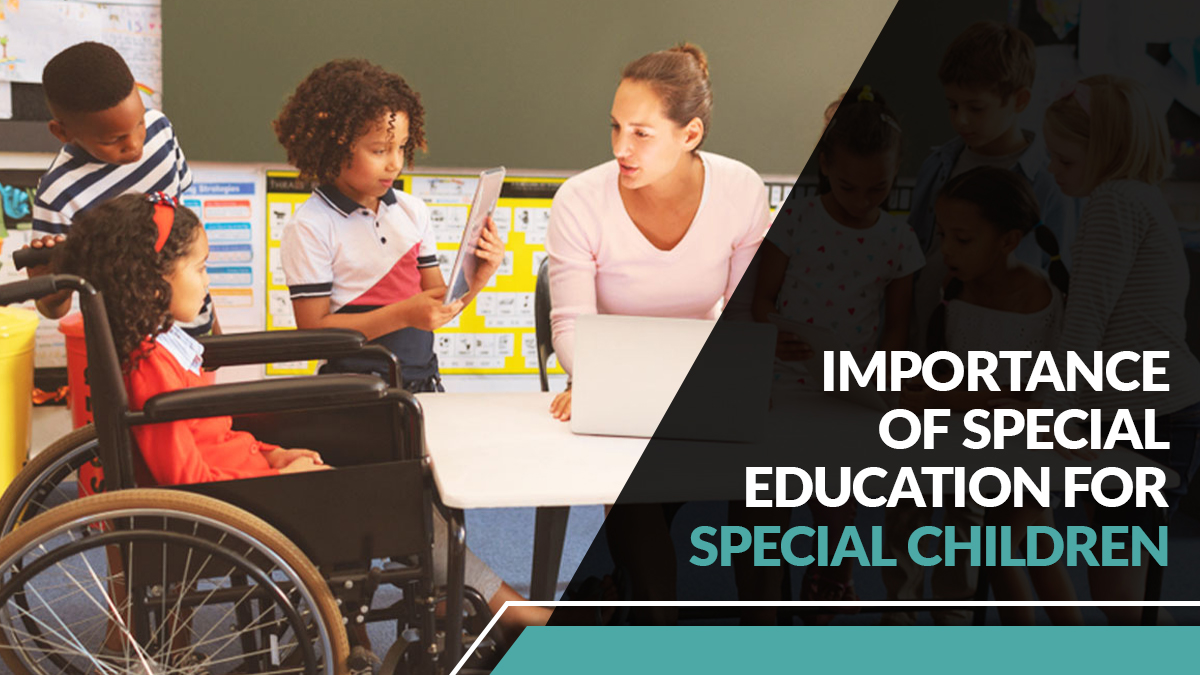 Importance of Special Education for Special Children