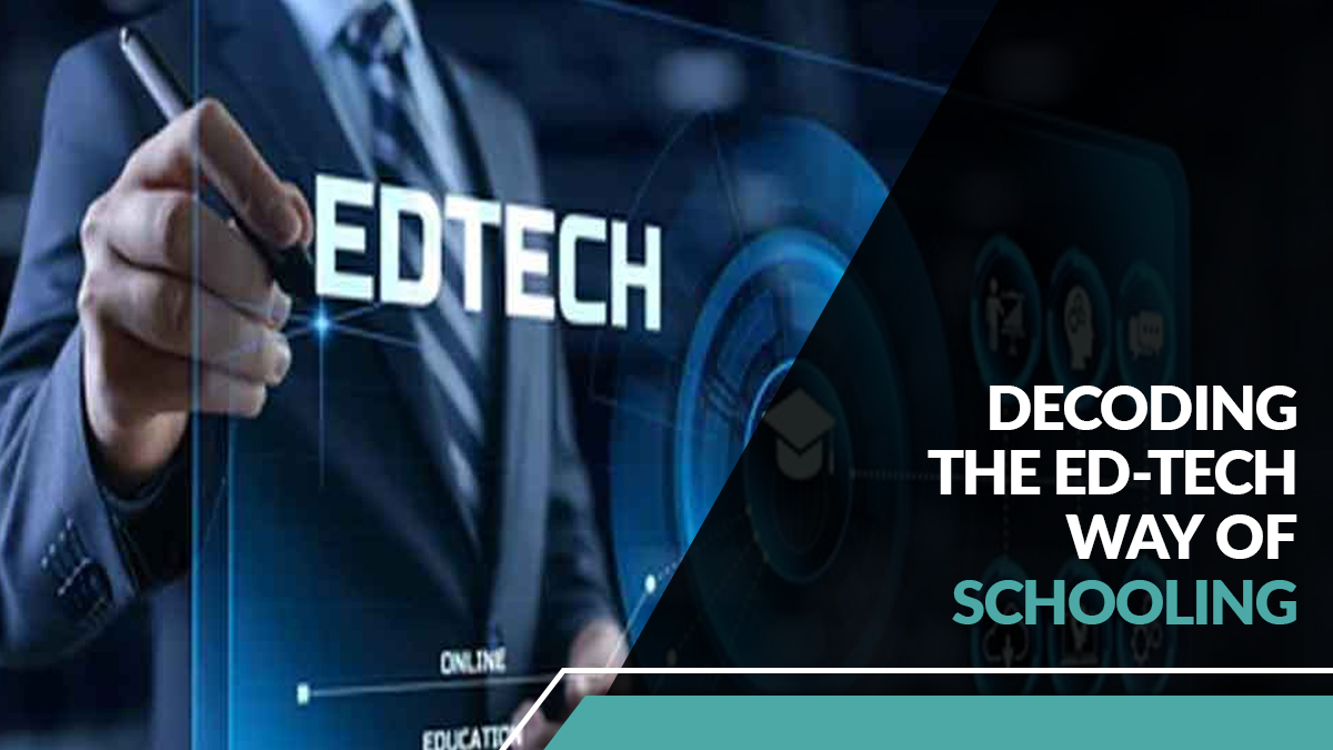 Decoding the Ed-tech way of schooling